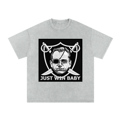 JUST WIN BABY - RAIDER NATION