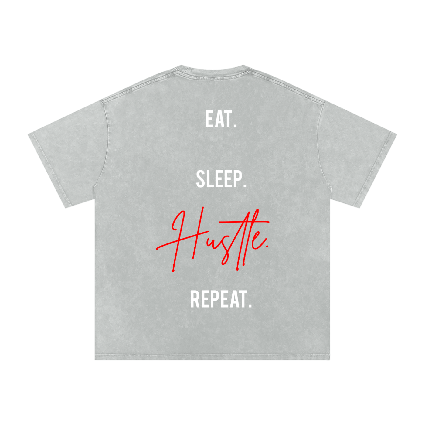 EAT SLEEP HUSTLE REPEAT
